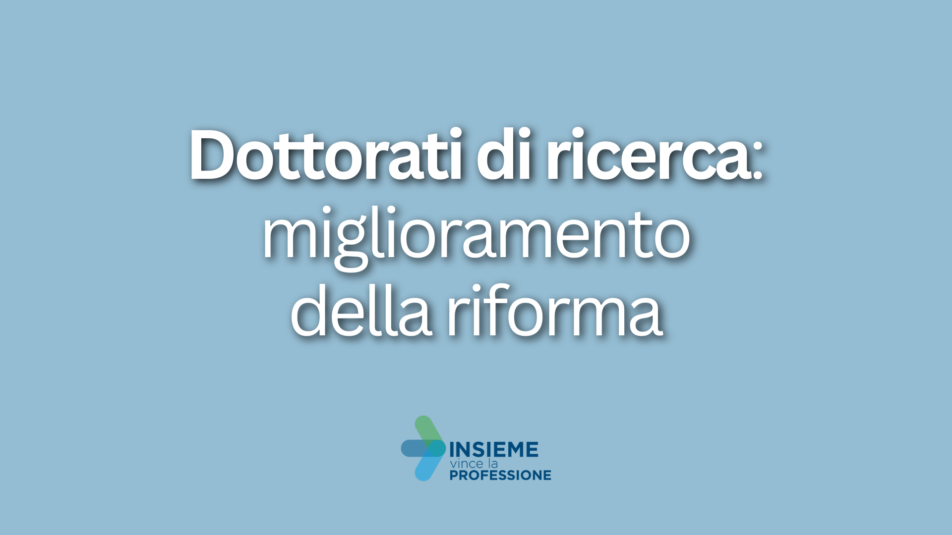 Dottorati di ricerca - miglioramento della riforma